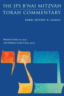 Va-'era' (Exodus 6, 2 - 9, 35) a Haftara (Ezechiel 28, 25 - 29, 21): JPS B'Nai Mitzvah Torah Commentary (Komentár JPS B'Nai Mitzvah Tóra) - Va-'era' (Exodus 6: 2-9:35) and Haftarah (Ezekiel 28:25-29:21): The JPS B'Nai Mitzvah Torah Commentary