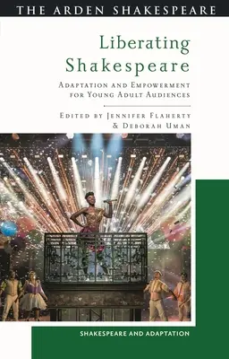 Oslobodenie Shakespeara: Adaptácia a posilnenie postavenia pre mladých dospelých divákov - Liberating Shakespeare: Adaptation and Empowerment for Young Adult Audiences
