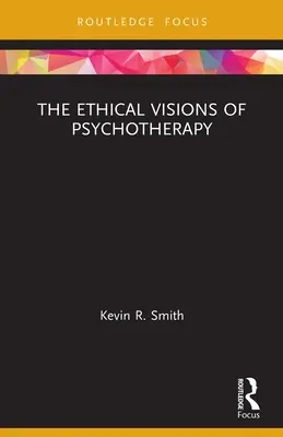 Etické vízie psychoterapie - The Ethical Visions of Psychotherapy
