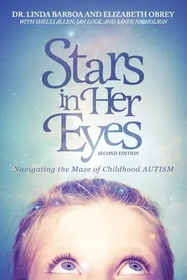 Hviezdy v jej očiach: Navigácia v bludisku detského autizmu: Navigácia v bludisku autizmu: Hlasy pre novú cestu - Stars in Her Eyes: Navigating the Maze of Childhood Autism: Navigating the: Voices for a New Path