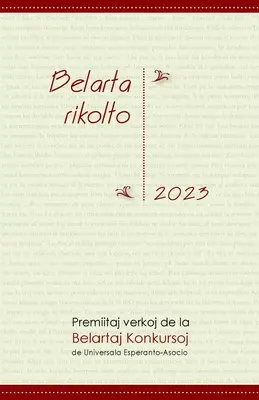 Belarta Rikolto 2023. Premiitaj Verkoj de la Belartaj Konkursoj de Universala Esperanto-Asocio
