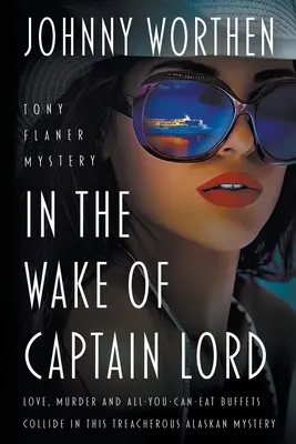 Po stopách kapitána Lorda: Záhada súkromného detektíva, pri ktorej sa smiechom rozosmejete - In the Wake of Captain Lord: A Laugh Out Loud PI Mystery