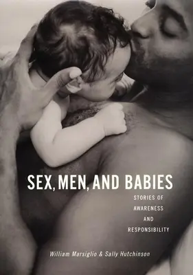 Sex, muži a deti: Príbehy o uvedomení a zodpovednosti - Sex, Men, and Babies: Stories of Awareness and Responsibility