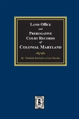 Pozemkový úrad a záznamy koloniálneho súdu v Marylande - Land Office and Prerogative Court Records of Colonial Maryland