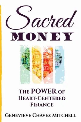 Posvätné peniaze: Sila financií zameraných na srdce - Sacred Money: The Power of Heart-Centered Finance