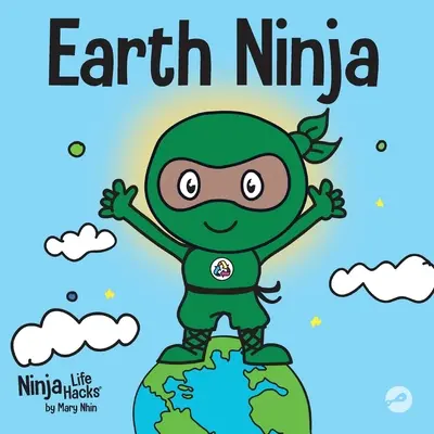 Zemský nindža: Detská kniha o recyklácii, znižovaní a opätovnom používaní - Earth Ninja: A Children's Book About Recycling, Reducing, and Reusing