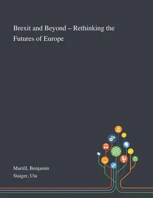 Brexit a ďalšie otázky - prehodnotenie budúcnosti Európy - Brexit and Beyond - Rethinking the Futures of Europe