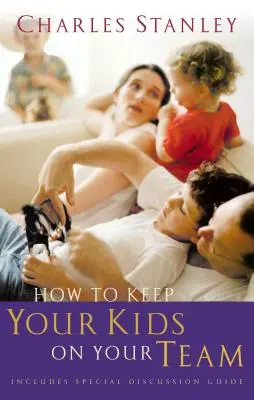 Ako si udržať deti v tíme - How to Keep Your Kids on Your Team