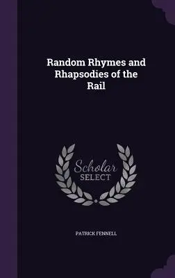 Náhodné rýmy a rapsódie z koľajníc - Random Rhymes and Rhapsodies of the Rail