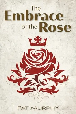 Objatie ruže - Embrace of the Rose