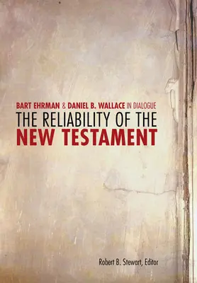 Spoľahlivosť Nového zákona: Ehrman a Daniel B. Wallace v dialógu - The Reliability of the New Testament: Bart D. Ehrman and Daniel B. Wallace in Dialogue
