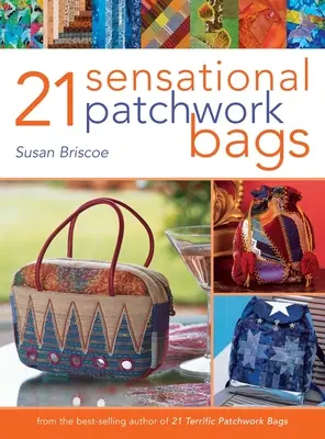 21 senzačných patchworkových tašiek - 21 Sensational Patchwork Bags