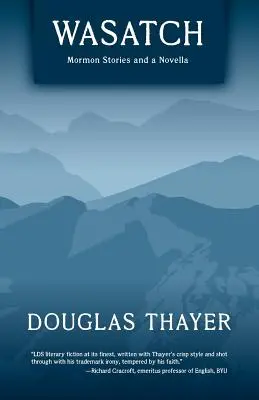 Wasatch: Mormónske príbehy a novela - Wasatch: Mormon Stories and a Novella