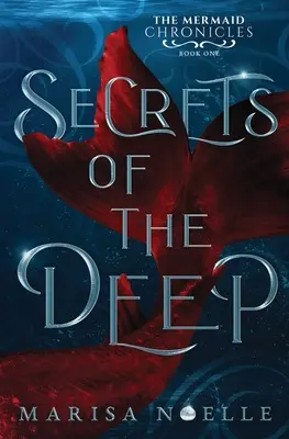 Tajomstvá hlbín: Kroniky morskej panny kniha 1 - Secrets of the Deep: The Mermaid Chronicles Book 1