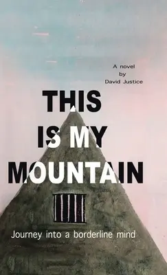 Toto je moja hora: Cesta do hraničnej mysle - This Is My Mountain: Journey into a Borderline Mind
