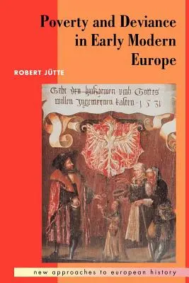 Chudoba a deviácia v Európe raného novoveku - Poverty and Deviance in Early Modern Europe