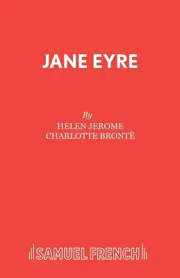 Jane Eyrová: Dráma v troch dejstvách: Dramatizácia románu Charlotte Bronteeovej - Jane Eyre: A Drama in Three Acts: Dramatised from Charlotte Brontee's Novel