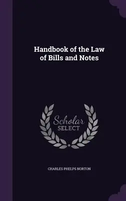 Príručka zmenkového práva - Handbook of the Law of Bills and Notes