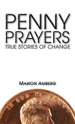 Penny Prayers: Skutočné príbehy o zmene - Penny Prayers: True Stories of Change