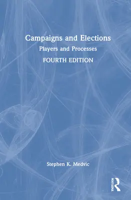 Kampane a voľby: Hráči a procesy - Campaigns and Elections: Players and Processes