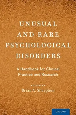 Neobvyklé a zriedkavé psychické poruchy: Príručka pre klinickú prax a výskum - Unusual and Rare Psychological Disorders: A Handbook for Clinical Practice and Research
