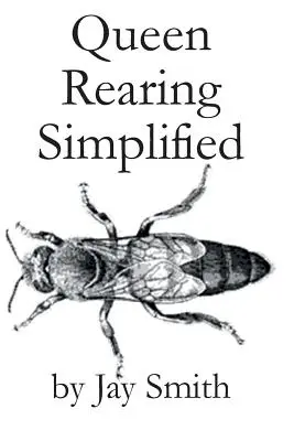 Zjednodušený chov kráľovien - Queen Rearing Simplified