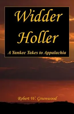 Widder Holler - A Yankee Takes to Appalachia