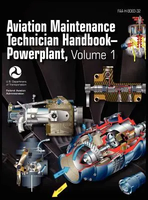 Príručka technika údržby letectva - pohonné jednotky. Volume 1 (FAA-H-8083-32) - Aviation Maintenance Technician Handbook - Powerplant. Volume 1 (FAA-H-8083-32)