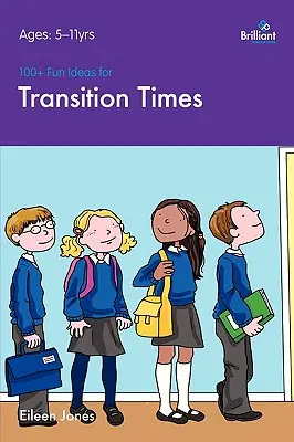100+ zábavných nápadov na prechodné obdobie - 100+ Fun Ideas for Transition Times