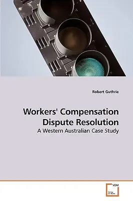 Riešenie sporov týkajúcich sa odškodnenia pracovníkov - Workers' Compensation Dispute Resolution