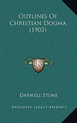 Náčrt kresťanskej dogmatiky (1903) - Outlines Of Christian Dogma (1903)