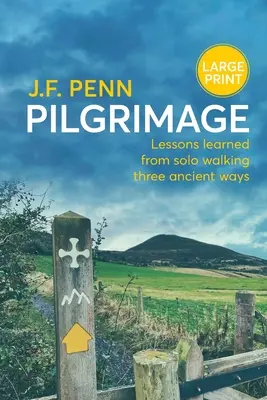 Púť vo veľkom formáte: Poučenie zo sólového putovania po troch starodávnych cestách - Pilgrimage Large Print: Lessons Learned from Solo Walking Three Ancient Ways