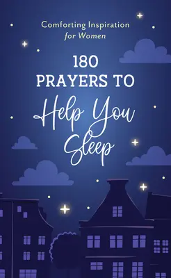 180 modlitieb, ktoré vám pomôžu zaspať: Útešná inšpirácia pre ženy - 180 Prayers to Help You Sleep: Comforting Inspiration for Women
