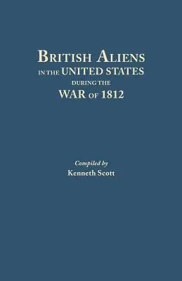 Britskí cudzinci v Spojených štátoch počas vojny v roku 1812 - British Aliens in the United States During the War of 1812