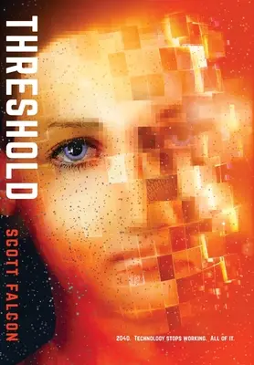 Prah: 2040. Technológia prestáva fungovať. Všetka. - Threshold: 2040. Technology stops working. All of it.