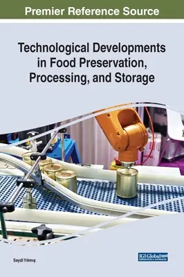 Technologický vývoj v oblasti konzervovania, spracovania a skladovania potravín - Technological Developments in Food Preservation, Processing, and Storage