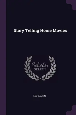 Domáce filmy s rozprávaním príbehov - Story Telling Home Movies