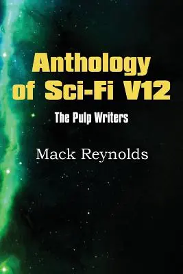 Antológia sci-fi V12, Pulp Writers - Mack Renolds - Anthology of Sci-Fi V12, the Pulp Writers - Mack Renolds