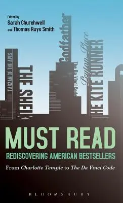Musíte si prečítať: Znovuobjavenie amerických bestsellerov: Od Charlotte Templeovej po Da Vinciho kód - Must Read: Rediscovering American Bestsellers: From Charlotte Temple to the Da Vinci Code