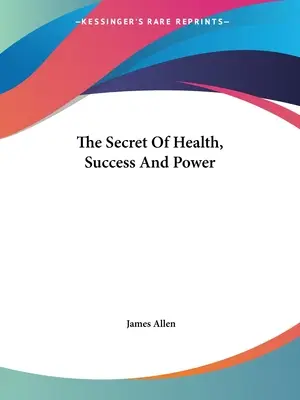 Tajomstvo zdravia, úspechu a sily - The Secret Of Health, Success And Power