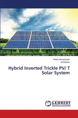 Hybridný invertovaný trickle PV/ T solárny systém - Hybrid Inverted Trickle PV/ T Solar System