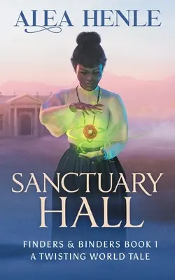 Svätostánok: (Finders & Binders 1) - Sanctuary Hall: A Twisting World Tale (Finders & Binders 1)