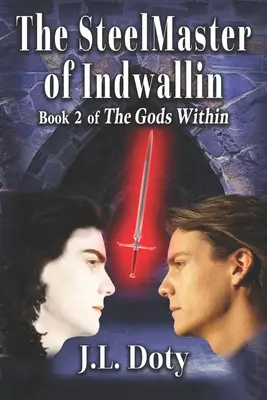 Ocelový majster z Indwallinu: Vydanie: Epická fantasy o mágii, čarodejniciach a démonických polovičkách - The SteelMaster of Indwallin: Epic Fantasy of Magic, Witches and Demon Halfmen