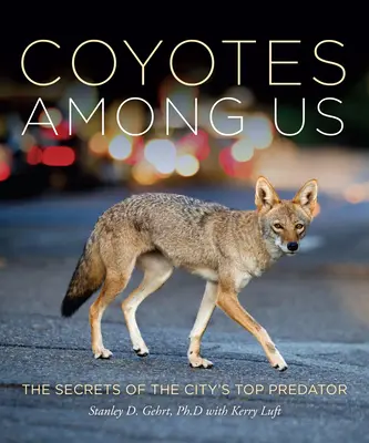 Kojoti medzi nami: Tajomstvá najväčšieho mestského dravca - Coyotes Among Us: Secrets of the City's Top Predator