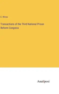 Transakcie tretieho národného kongresu o väzenskej reforme - Transactions of the Third National Prison Reform Congress