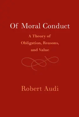 O morálnom správaní: Teória povinnosti, dôvodov a hodnôt - Of Moral Conduct: A Theory of Obligation, Reasons, and Value