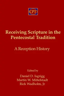 Prijímanie Písma v letničnej tradícii: História recepcie - Receiving Scripture in the Pentecostal Tradition: A Reception History