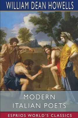 Moderní talianski básnici (Esprios Classics): Eseje a verše - Modern Italian Poets (Esprios Classics): Essays and Versions