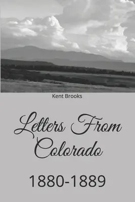 Listy z Colorada: 1880-1889 - Letters From Colorado: 1880-1889