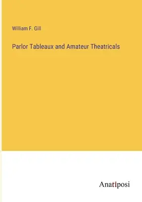 Salónne divadelné predstavenia a amatérske divadlo - Parlor Tableaux and Amateur Theatricals